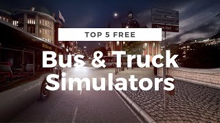 Top 5 Free Bus amp Truck Simulators on Steam  2023 [upl. by Leahey688]