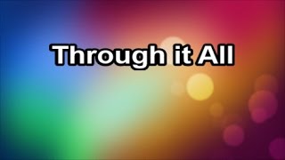 Through It All  Hymn Lyrics [upl. by Odilo598]