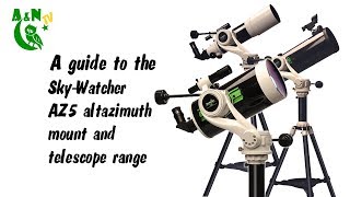 A guide to the SkyWatcher AZ5 deluxe altazimuth mount and telescope range [upl. by Survance]