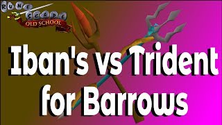 OSRS Ibans Staff vs Trident of the Seas for Barrows [upl. by Prudhoe607]