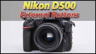 Nikon D500 Tutorial Training Video Part 1  External Controls [upl. by Enelym]