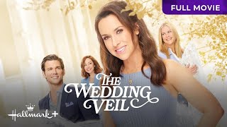 The Wedding Veil  Full Hallmark Movie  Hallmark [upl. by Loree]