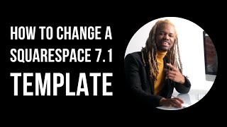 How to change a Squarespace 71 template [upl. by Pris686]