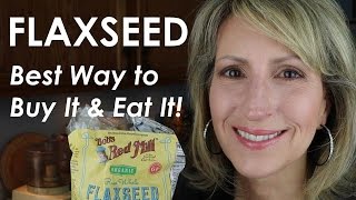 FLAX SEED  BEST WAY TO BUY IT AND EAT IT [upl. by Tamanaha658]