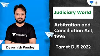 Arbitration and Conciliation Act 1996 Part1  Target DJS 2022  Unacademy Judiciary  Devashish [upl. by Maryellen]