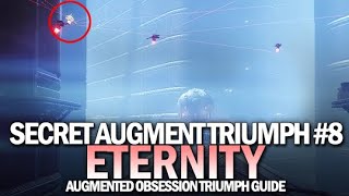 Augment Eternity  Secret Triumph Guide Augmented Obsession 8 Destiny 2 Beyond Light [upl. by Elmo306]