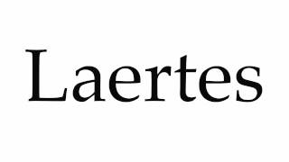 How to Pronounce Laertes [upl. by Olshausen10]