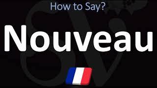 How to Pronounce Nouveau NEW in FRENCH [upl. by Ainos408]