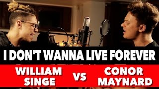 ZAYN amp Taylor Swift  I Dont Wanna Live Forever SING OFF vs William Singe [upl. by Ajed]