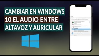 Cómo Cambiar el Audio entre Altavoces y Auriculares en mi PC Windows 10 [upl. by Chariot393]