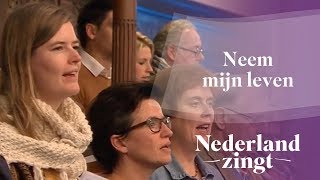 Neem mijn leven  Nederland Zingt [upl. by Byler]