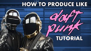 How To Produce Like DAFT PUNK  Drums Synths Vocals Sampling [upl. by Harol]