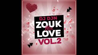 Zouk Love Mix Vol2  DJ DJN [upl. by Idnem868]