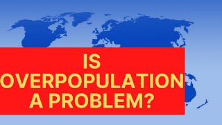 How an Overpopulated World Impacts the Environment [upl. by Ewen445]