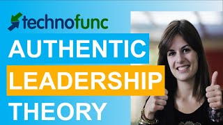 Authentic Leadership Theory [upl. by Neened]