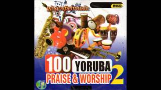 100 Yoruba Praise amp Worship Part 2 [upl. by Alfonso85]