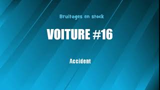 VOITURE 16 Accident bruitage gratuit [upl. by Burnside772]