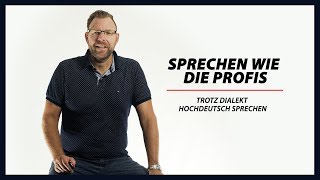 Trotz Dialekt Hochdeutsch sprechen – Sprechen wie die Profis [upl. by Martella]