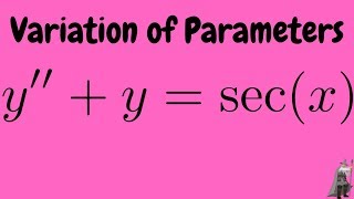 Variation of Parameters Solving y  y  secx [upl. by Erbes493]