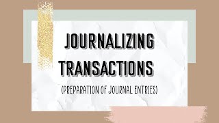 JOURNALIZING TRANSACTIONS Journal Entries [upl. by Enirak]