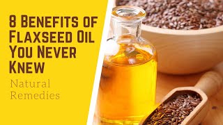 8 Benefits of Flaxseed Oil You Never Knew  Natural Remedies [upl. by Koller]