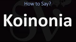 How to Pronounce Koinonia CORRECTLY [upl. by Dyanna248]