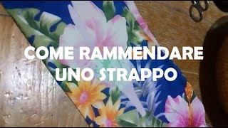 COME RAMMENDARE UN VESTITO STRAPPATO  Tutorial rammendo [upl. by Deery]