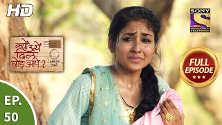 Kyun Utthe Dil Chhod Aaye  Ep 50  Full Episode  2nd April 2021 [upl. by Bethesda]