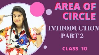 Area Of Circles  Introduction Part 2  Chapter 12  Class 10 Maths  NCERT [upl. by Pineda469]