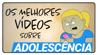 OS MELHORES VÍDEOS SOBRE ADOLESCÊNCIA [upl. by Nevyar]