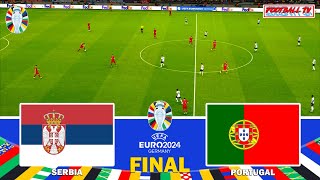 SERBIA vs PORTUGAL  FINAL UEFA EURO 2024  Full Match All Goals  eFootball PES Gameplay [upl. by Halivah]