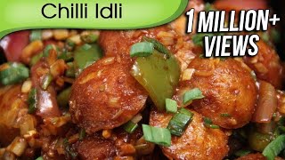 Chilli Idli  How to Make Simple Homemade Indo Chinese Food  Recipe By Ruchi Bharani [upl. by Scibert]