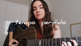 Tempo Perdido  Legião Urbana cover [upl. by Nasya28]