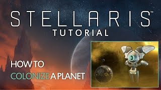 Stellaris  Tutorial  How to colonize a planet [upl. by Leahey531]