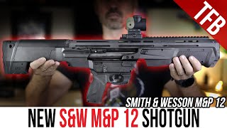 NEW Smith amp Wesson Shotgun The SampW MampP 12 [upl. by Sirronal78]