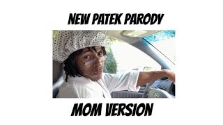 New Patek Parody  MOM VERSION [upl. by Sung]