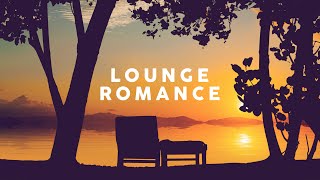 Lounge Romance  Cool Music [upl. by Sileas57]