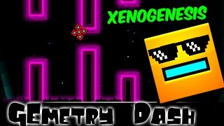 Xenogenesis  Geometry Dash  Nivel quotOnlinequot [upl. by Ynotna977]