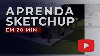 Aprenda SketchUp em 20 Minutos  Curso básico de SketchUp [upl. by Bbor]